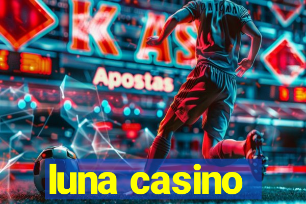 luna casino