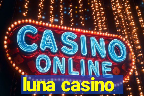 luna casino