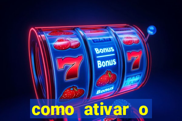 como ativar o b么nus da bet365