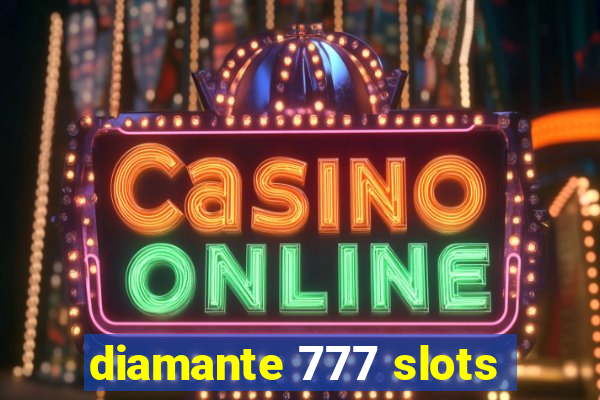 diamante 777 slots