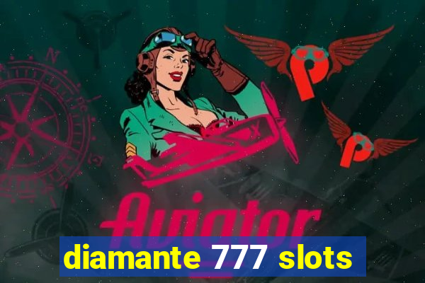 diamante 777 slots