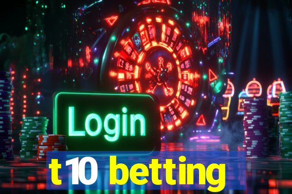 t10 betting