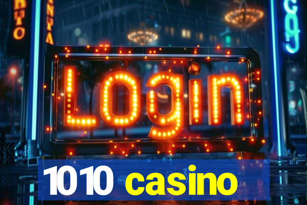 1010 casino