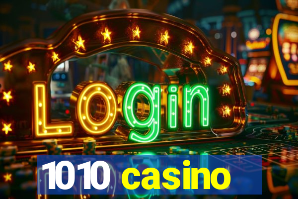 1010 casino