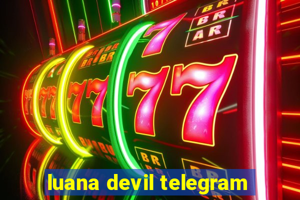 luana devil telegram