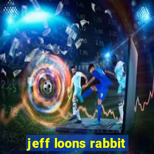 jeff loons rabbit