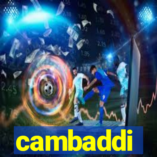 cambaddi