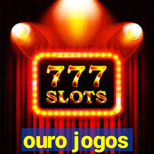 ouro jogos