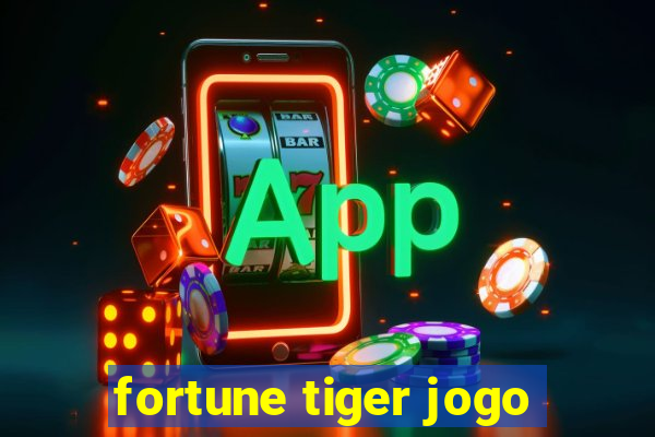 fortune tiger jogo