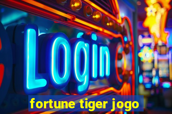 fortune tiger jogo