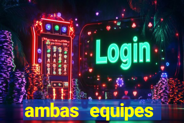 ambas equipes marcam ou mais de 2.5