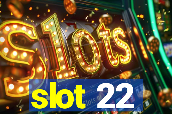 slot 22