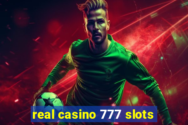 real casino 777 slots