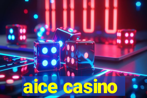 aice casino