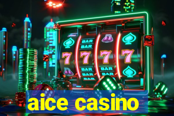 aice casino