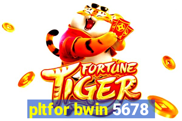 pltfor bwin 5678