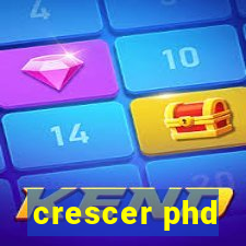 crescer phd