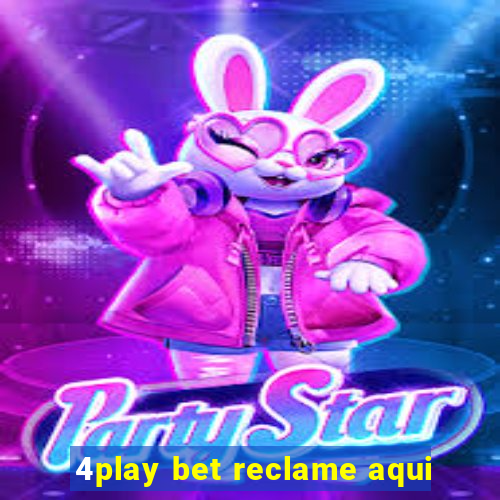 4play bet reclame aqui