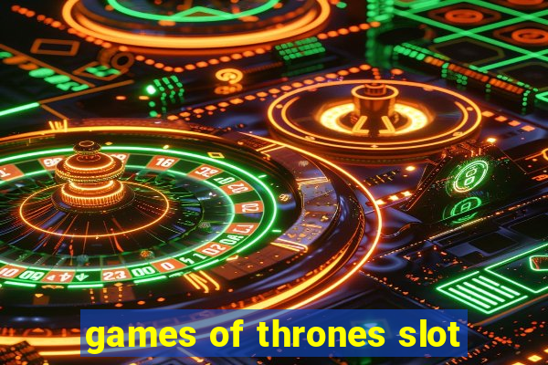 games of thrones slot