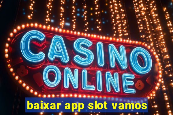 baixar app slot vamos