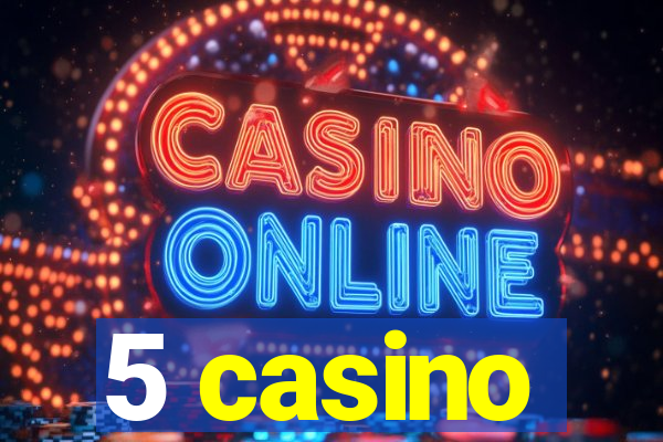 5 casino