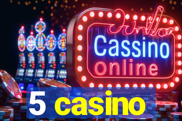 5 casino