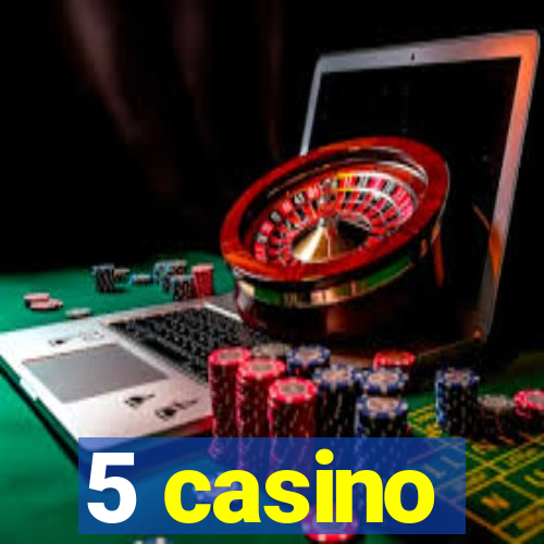 5 casino