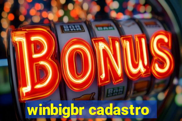 winbigbr cadastro