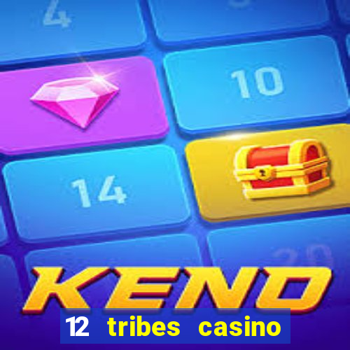 12 tribes casino promo code