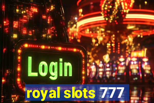 royal slots 777