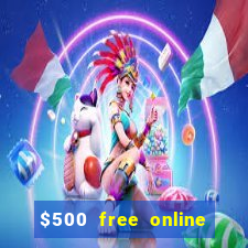 $500 free online casino bonus