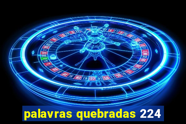 palavras quebradas 224