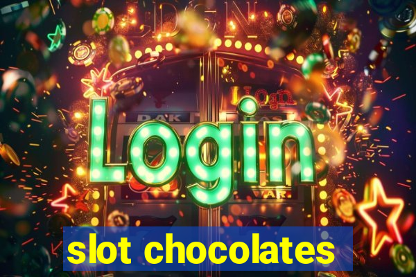 slot chocolates