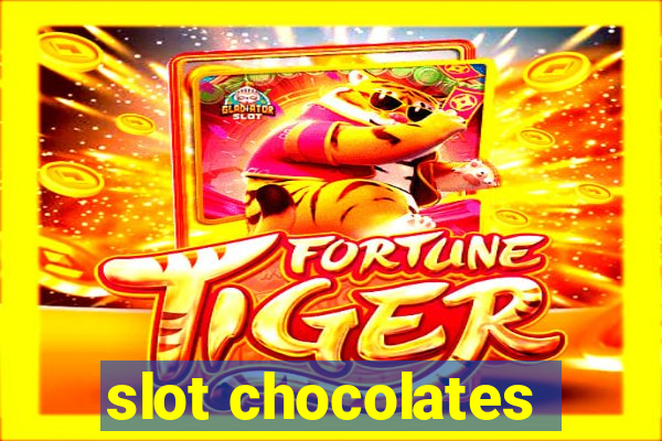 slot chocolates