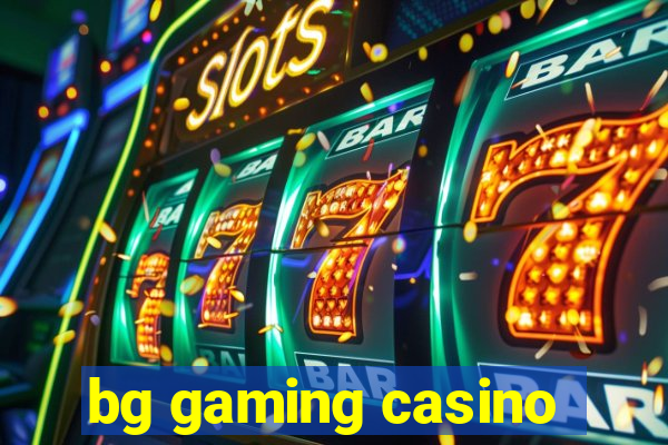 bg gaming casino