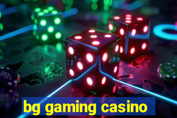 bg gaming casino