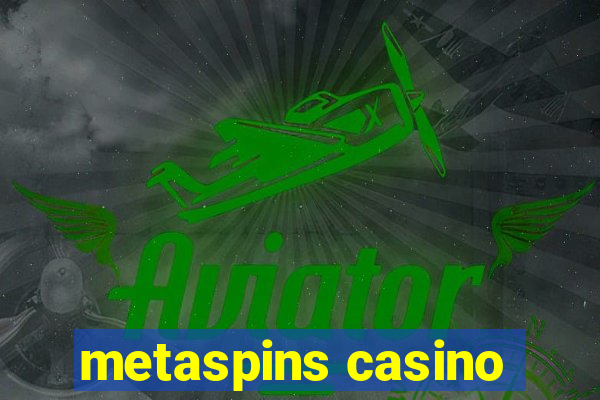 metaspins casino