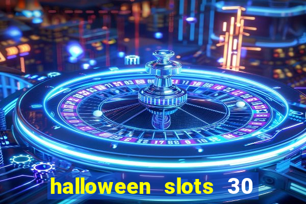 halloween slots 30 linhas multi jogos