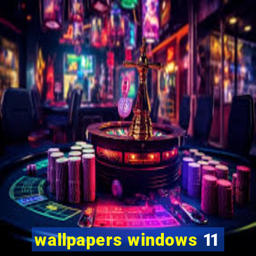 wallpapers windows 11