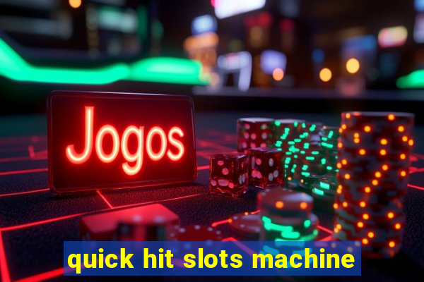 quick hit slots machine