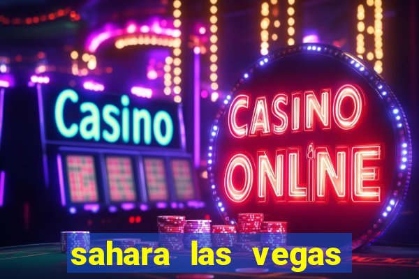 sahara las vegas hotel & casino