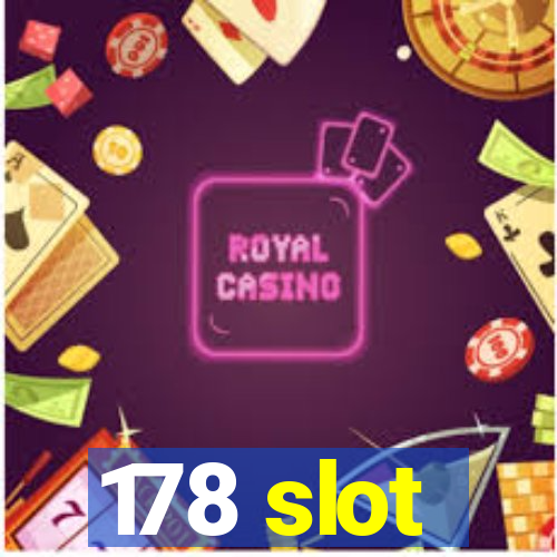 178 slot