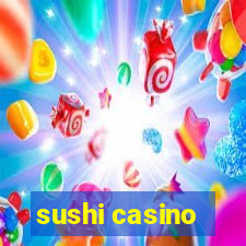 sushi casino