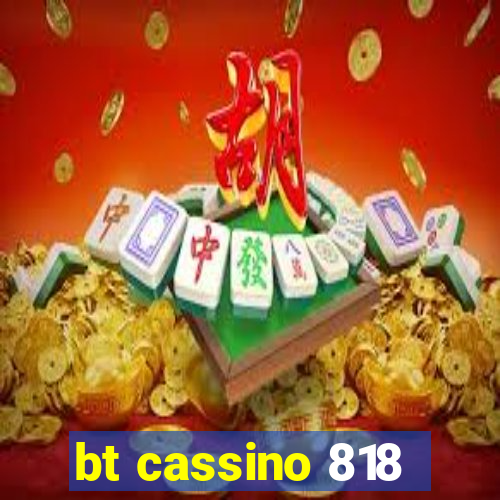 bt cassino 818