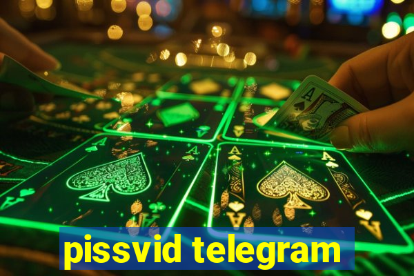 pissvid telegram