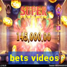 bets videos