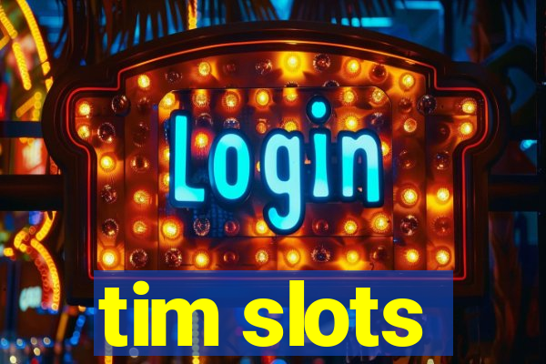 tim slots