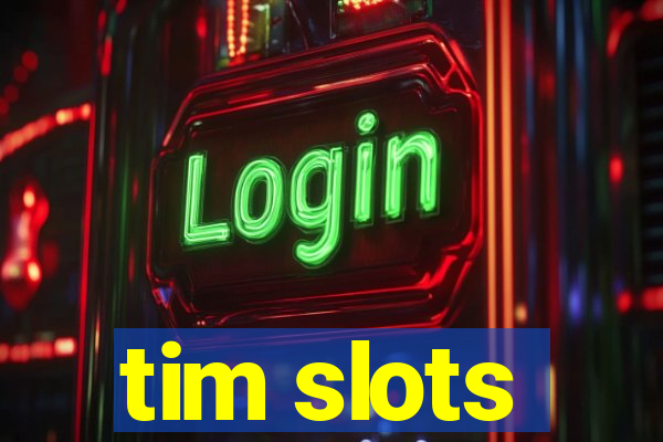 tim slots