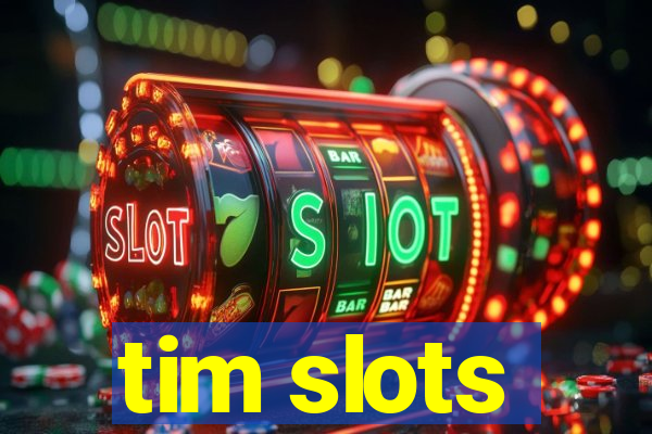 tim slots