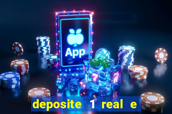 deposite 1 real e ganhe b?nus